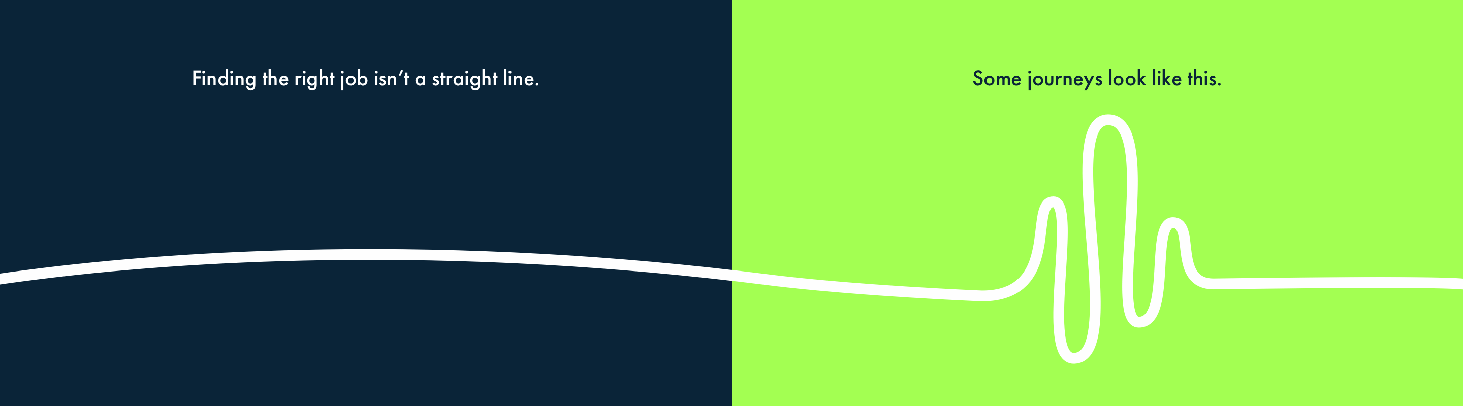 Finding the right job isn't a straight line.